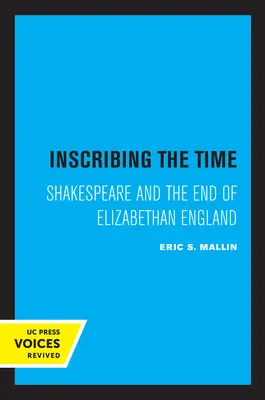 Wpisując czas: Szekspir i koniec elżbietańskiej Anglii, tom 33 - Inscribing the Time: Shakespeare and the End of Elizabethan England Volume 33