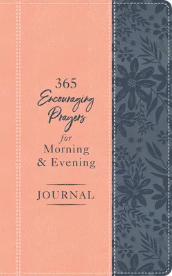 365 zachęcających modlitw na poranki i wieczory - 365 Encouraging Prayers for Morning and Evening Journal