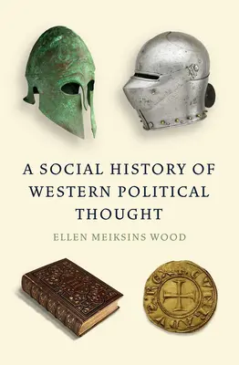 Społeczna historia zachodniej myśli politycznej - A Social History of Western Political Thought