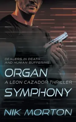 Organ Symphony: Thriller Leona Cazadora - Organ Symphony: A Leon Cazador Thriller