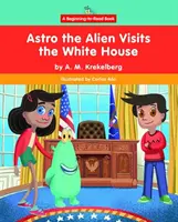 Astro Obcy odwiedza Biały Dom - Astro the Alien Visits the White House