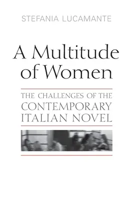 Multitude of Women: Wyzwania współczesnej powieści włoskiej - Multitude of Women: The Challenges of the Contemporary Italian Novel