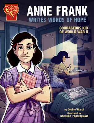 Anne Frank pisze słowa nadziei: odważne dziecko II wojny światowej - Anne Frank Writes Words of Hope: Courageous Kid of World War II