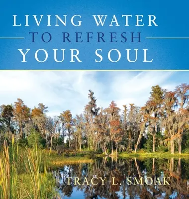 Żywa woda dla odświeżenia duszy - Living Water to Refresh Your Soul