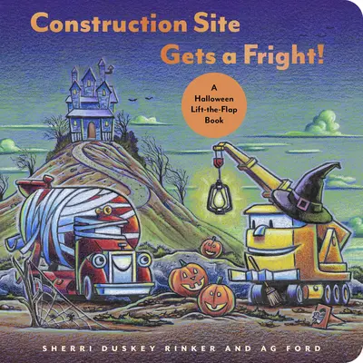 Construction Site Gets a Fright!: Książka z klapką na Halloween - Construction Site Gets a Fright!: A Halloween Lift-The-Flap Book