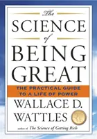 Nauka bycia wielkim - praktyczny przewodnik po życiu pełnym mocy - Science of Being Great - The Practical Guide to a Life of Power