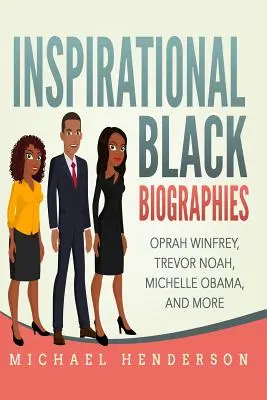 Inspirujące czarne biografie: Oprah Winfrey, Trevor Noah, Michelle Obama i nie tylko - Inspirational Black Biographies: Oprah Winfrey, Trevor Noah, Michelle Obama, and more