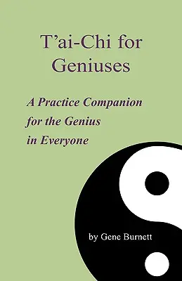 T'ai-Chi dla geniuszy: Towarzysz ćwiczeń dla każdego geniusza - T'ai-Chi for Geniuses: A Practice Companion for the Genius in Everyone