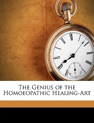 Geniusz homeopatycznej sztuki uzdrawiania - The Genius of the Homoeopathic Healing-Art