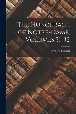 Garbus z Notre-Dame, tomy 31-32 - The Hunchback of Notre-Dame, Volumes 31-32