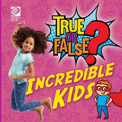 Prawda czy fałsz? Niesamowite dzieci - True or False? Incredible Kids