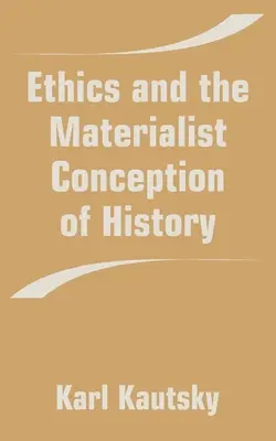 Etyka i materialistyczna koncepcja historii - Ethics and the Materialist Conception of History