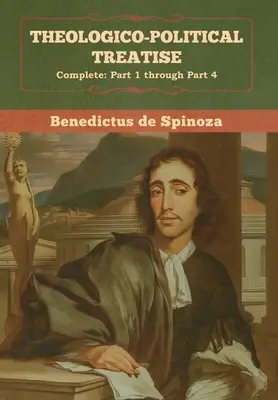 Traktat teologiczno-polityczny - (całość: od części 1 do części 4) - Theologico-Political Treatise - (Complete: Part 1 through Part 4)