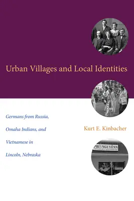 Miejskie wioski i lokalne tożsamości: Niemcy z Rosji, Indianie z Omaha i Wietnamczycy w Lincoln w stanie Nebraska - Urban Villages and Local Identities: Germans from Russia, Omaha Indians, and Vietnamese in Lincoln, Nebraska