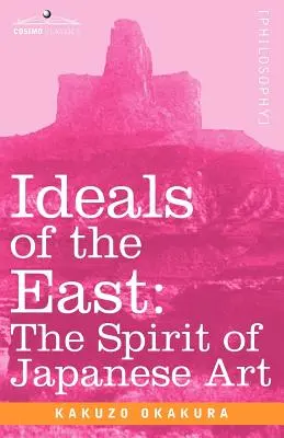 Ideały Wschodu: Duch japońskiej sztuki - Ideals of the East: The Spirit of Japanese Art