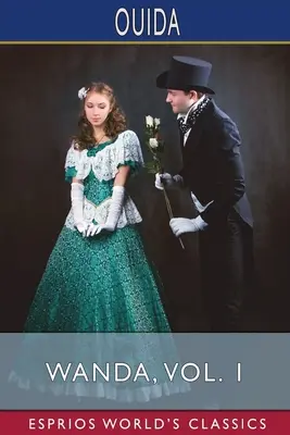 Wanda, tom 1 (Esprios Classics): W trzech tomach - Wanda, Vol. 1 (Esprios Classics): In Three Volumes