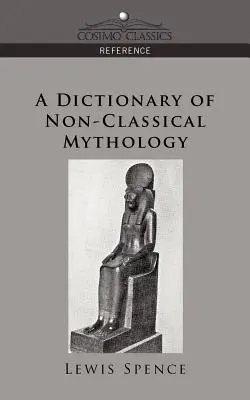 Słownik mitologii nieklasycznej - A Dictionary of Non-Classical Mythology