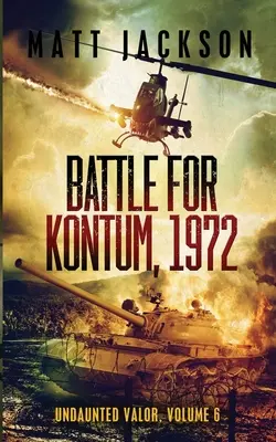 Bitwa o Kontum, 1972 - Battle of Kontum, 1972