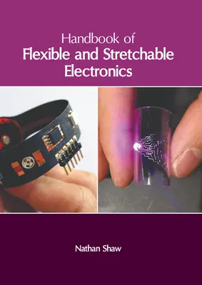 Podręcznik elastycznej i rozciągliwej elektroniki - Handbook of Flexible and Stretchable Electronics