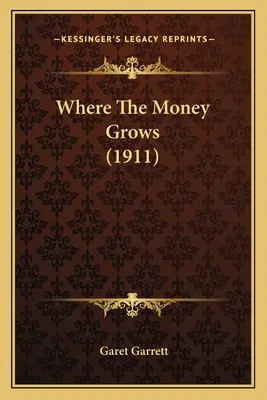 Gdzie rosną pieniądze (1911) - Where The Money Grows (1911)