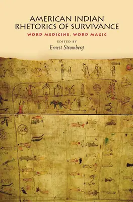 Amerykańska indiańska retoryka przetrwania: Medycyna słowa, magia słowa - American Indian Rhetorics of Survivance: Word Medicine, Word Magic
