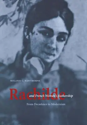 Rachilde i autorstwo francuskich kobiet: Od dekadencji do modernizmu - Rachilde and French Women's Authorship: From Decadence to Modernism