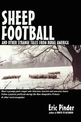 Owczy futbol i inne dziwne opowieści z wiejskiej Ameryki - Sheep Football and Other Strange Tales from Rural America