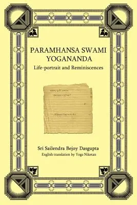 Paramhansa Swami Jogananda: Życie - portret i wspomnienia - Paramhansa Swami Yogananda: Life-Portrait and Reminiscences