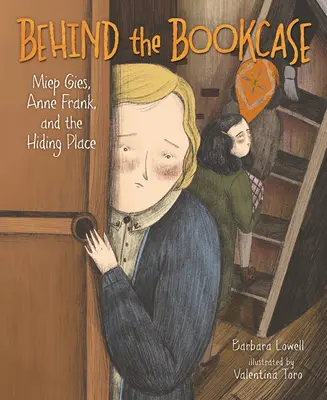 Za regałem: Miep Gies, Anne Frank i miejsce ukrycia - Behind the Bookcase: Miep Gies, Anne Frank, and the Hiding Place