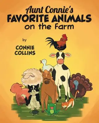 Ulubione zwierzęta na farmie cioci Connie - Aunt Connie's Favorite Animals on the Farm