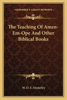 Nauki Amen-Em-Ope i inne księgi biblijne - The Teaching Of Amen-Em-Ope And Other Biblical Books