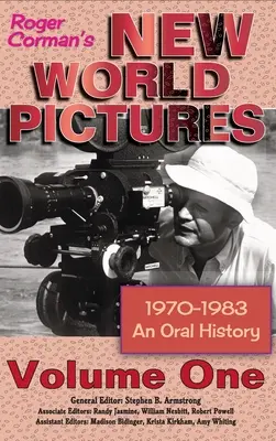 New World Pictures Rogera Cormana (1970-1983): Historia mówiona, tom 1 (twarda oprawa) - Roger Corman's New World Pictures (1970-1983): An Oral History Volume 1 (hardback)