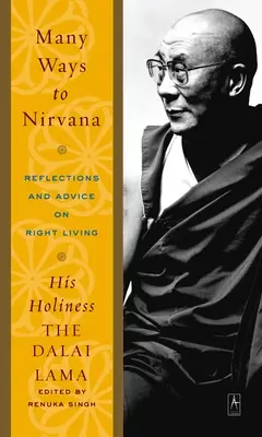 Wiele dróg do nirwany: Refleksje i porady dotyczące właściwego życia - Many Ways to Nirvana: Reflections and Advice on Right Living