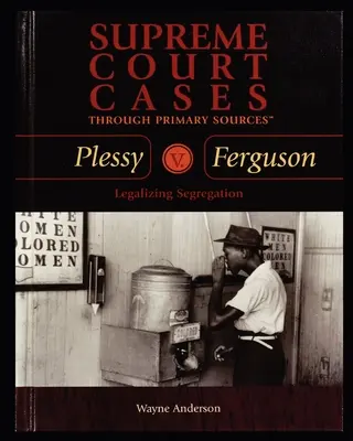 Plessy V. Ferguson: Legalizacja segregacji - Plessy V. Ferguson: Legalizing Segregation