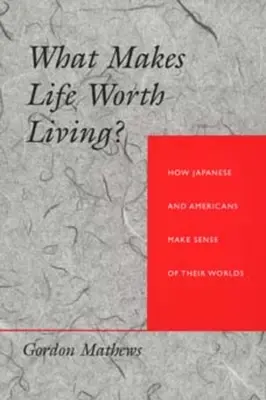 Co sprawia, że warto żyć? Jak Japończycy i Amerykanie rozumieją swoje światy? - What Makes Life Worth Living? How Japanese and Americans Make Sense of Their Worlds