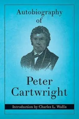 Autobiografia Petera Cartwrighta - Autobiography of Peter Cartwright