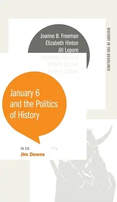 6 stycznia i polityka historyczna - January 6 and the Politics of History