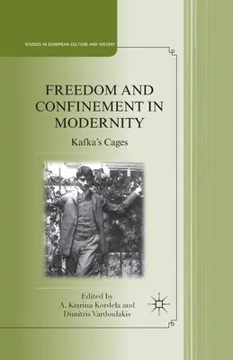 Wolność i uwięzienie w nowoczesności: Klatki Kafki - Freedom and Confinement in Modernity: Kafka's Cages