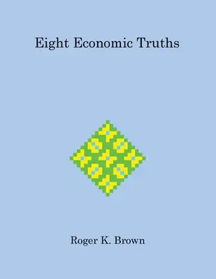 Osiem prawd ekonomicznych - Eight Economic Truths