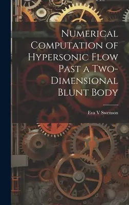 Obliczenia numeryczne przepływu naddźwiękowego obok dwuwymiarowego tępego ciała - Numerical Computation of Hypersonic Flow Past a Two-dimensional Blunt Body