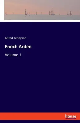 Enoch Arden: Tom 1 - Enoch Arden: Volume 1