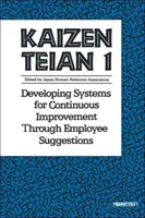 Kaizen Teian 1: Rozwijanie systemów ciągłego doskonalenia poprzez sugestie pracowników - Kaizen Teian 1: Developing Systems for Continuous Improvement Through Employee Suggestions