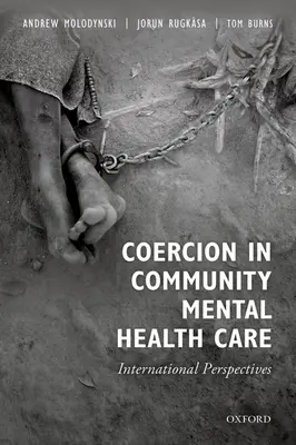 Przymus w środowiskowej opiece psychiatrycznej: perspektywy międzynarodowe - Coercion in Community Mental Health Care: International Perspectives