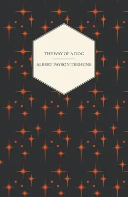 Droga psa - dalsze przygody Szarego Świtu i kilku innych psów - The Way of a Dog - Being the Further Adventures of Gray Dawn and Some Others