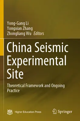 Chiński eksperymentalny ośrodek sejsmiczny: Ramy teoretyczne i bieżąca praktyka - China Seismic Experimental Site: Theoretical Framework and Ongoing Practice