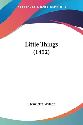 Małe rzeczy (1852) - Little Things (1852)