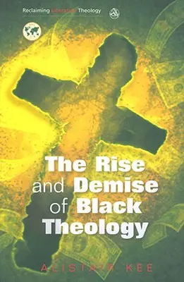 Powstanie i upadek czarnej teologii - Rise and Demise of Black Theology
