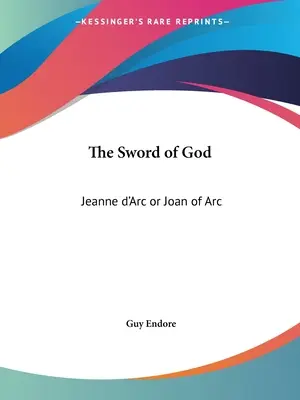 Miecz Boga: Jeanne d'Arc lub Joanna d'Arc - The Sword of God: Jeanne d'Arc or Joan of Arc