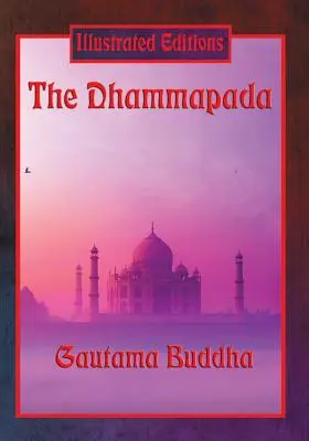 Dhammapada (wydanie ilustrowane) - The Dhammapada (Illustrated Edition)