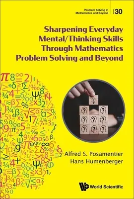 Wyostrzanie codziennych umiejętności umysłowych/myślenia poprzez rozwiązywanie problemów matematycznych i nie tylko - Sharpening Everyday Mental/Thinking Skills Through Mathematics Problem Solving and Beyond